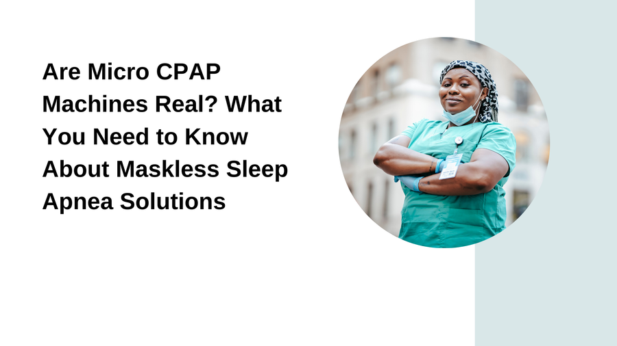 A nurse in green scrubs with folded arms and a medical mask on, next to text about micro CPAP and maskless sleep apnea solutions.